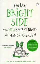 On the Bright Side : The new secret diary of Hendrik Groen