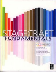 Stagecraft Fundamentals - A Guide and Reference for Theatrical Production