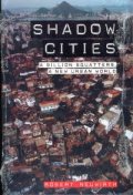 Shadow Cities - A Billion Squatters, A New Urban World