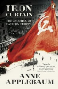Iron Curtain : The Crushing of Eastern Europe 1944-56