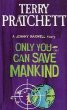 Only You Can Save Mankind