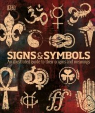 Signs & Symbols : An illustrated guide to their origins and meanings