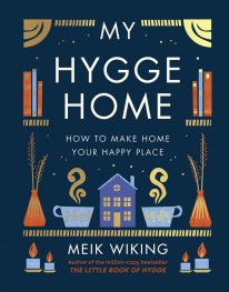 My Hygge Home : How to Make Home Your Happy Place