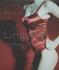 Lingerie. A Lexicon of Style