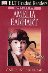 Elt Graded Readers: Amelia Earhart/ Intermediate