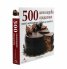 500 шоколадови изкушения, които непременно трябва да опитате