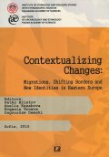 Contextualizing Changes: Migrations, Shifting Borders and New Identities in Eastern Europe