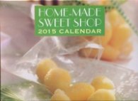 Calendar 2015: Home- Made Sweet Shop