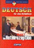 Deutsch fur das Hotelfach: Modul 1 - Die Hotelrezeption
