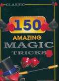 150 Amazing Magic Tricks