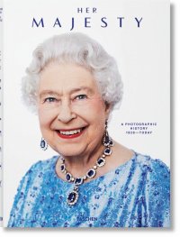 Her Majesty. A Photographic History 1926–Today