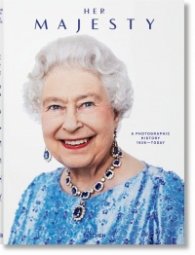 Her Majesty. A Photographic History 1926–Today