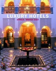 Luxury Hotels: Africa. Middle East